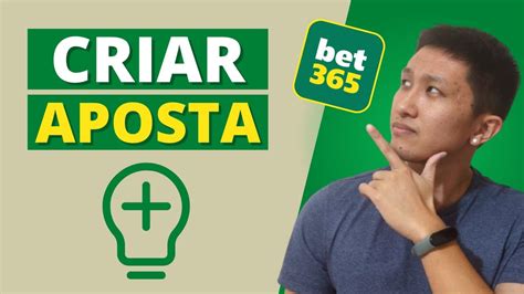 como criar aposta na bet365